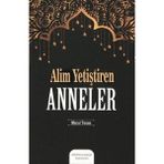 Kitabus Sahaf Yayınları Alim Yetiştiren Anneler 2020 Yayın Tarihli Murat Tosun