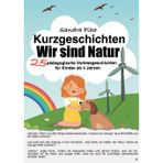 KitaFix-Kurzgeschichten Wir sind Natur: 25 pädagogische Vorlesegeschichten für Kinder ab 4 Jahren: 9