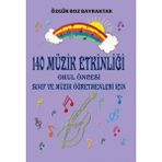 Kitap Dostu Yayınları 140 Müzik Etkinliği “okul Öncesi, Sınıf ve Müzik Öğretmenleri Için” - Özgür Boz Bayraktar