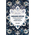 Kitap Dünyası Mukaddes Söyleşi (Tahiyyat ve Kunut Duaları) İnsanlığa Sunulan Evrensel Mesajlar
