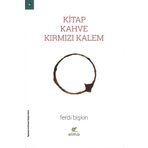 Kitap, Kahve, Kırmızı Kalem - Ferdi Bişkin