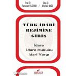 Kitap Mustafa Avcı Türk İdari Rejimine Giriş İdare İdare Hukuku İdari Yargı Ramazan Yıldırım