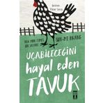 Kitap Timaş Yayınları - Uçabileceğini Hayal Eden Tavuk