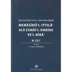 Kitap Türk Tarih Kurumu Merasidü'l-Ittıla' Ala Esmai'l-Emkine Ve'l-Bika' 3. Cilt Sefiyyü`d-dîn Abdü`l-mü`min b. Abdü`l-hakk el-Bağdâdî, 2020 -H. İbrahim Gökbörü