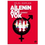 Kitap Turkuvaz Kitap Ailenin Adı Yok ya da Neden Feminist Değilim?