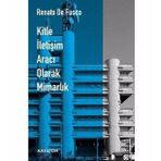 Kitle İletişim Aracı Olarak Mimarlık - Renato De Fusco