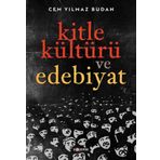 Kitle Kültürü ve Edebiyat - Cem Yılmaz Budan