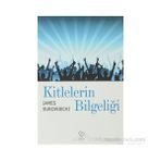 KITLELERIN BİLGELİĞİ - JAMES SUROWIECKI