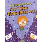 Kıvırcık Çok Cesur - Gece Yarısı Süper Kahraman - Anne Cottringer;Alex T. Smith