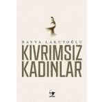 Kıvrımsız Kadınlar / Havva Lakutoğlu / Arrow Kitap