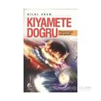 KIYAMETE DOĞRU DÜNYANIN BAŞINA NELER GELECEK? - BILAL EREN