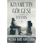 Kıyametin Gölgesi - Uyanış - Mustafa Barış Kavuşturan