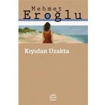 Kıyıdan Uzakta - Mehmet Eroğlu