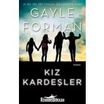 Kız Kardeşler - Gayle Forman