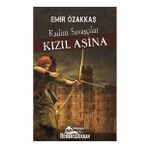 Kızıl Aşina Kadim Savaşçılar- Emir Özakkaş