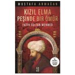 Kızıl Elma Peşinde Bir Ömür-Fatih Sultan Mehmed