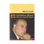 Kızıl Yıldızdan Hılale / Haydar Aliyev'in Firtinali Hayati