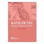 Kızıldeniz - Kayıp Mekanın İzinde - Alexis Wick