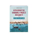 Kızıldeniz'de Osmanlı-İngiliz Rekabeti ve Cidde Olayları - Durmuş Akalın