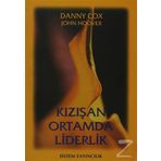 KIZIŞAN ORTAMDA LIDERLIK - DANNY COX;JOHN HOOVER