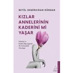 Kızlar Annelerinin Kaderini Mi Yaşar Destek Yayınları