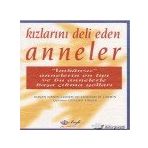 KIZLARINI DELI EDEN ANNELER: İMKANSIZ ANNELERIN ON TIPI - SUSAN SIMON COHEN, EDWARD M. COHEN