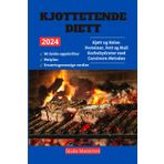 Kjøttetende Diett: Kjøtt og Helse: Proteiner, Fett og Null Karbohydrater med Carnivore-Metoden