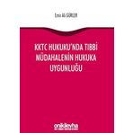 KKTC Hukuku'nda Tıbbi Müdahalenin Hukuka Uygunluğu - Emir Ali Gürler