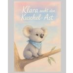 Klara sucht den Kuschel-Ast: Ein Bilderbuch über Familie, Zusammenhalt und Geborgenheit für Kinder ab 4 Jahren
