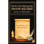Klasik Arap Edebiyatında Tavsiye Kültürü - Fadime Kavak
