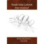 KLASIK GITAR ÇALMAK İSTER MISINIZ? - BEHZAT CEM GÜNENÇ