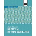 Klasik Gitar İçin Bir Beste ve İki Türkü Düzenlemesi / 9786258341959