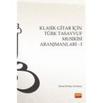 Klasik Gitar Icin Turk Tasavvuf Musikisi Aranjmanlari - I