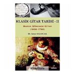 KLASIK GITAR TARIHI - II BAROK DÖNEMDE GITAR (1600-1750) - SONER ULUOCAK