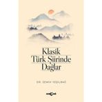 Klasik Türk Şiirinde Dağlar - Dr. Semih Yeşilbağ