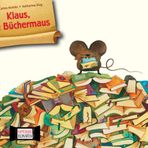 Klaus, die Büchermaus. Kamishibai Bildkartenset: Entdecken - Erzählen - Begreifen: Bilderbuchgeschichten: Eine Maus und ihre Bücherliebe. ... für unser Erzähltheater)