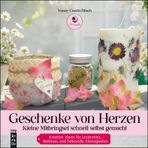 Kleine Geschenke schnell gemacht: Kreative Mitbringsel für jeden Anlass (mitp Kreativ)