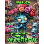 Kleine Monster feiern Valentinstag - Malbuch mit 30 Seiten: Auch Monster verlieben sich und freuen sich über deine Farbe in ihrem Leben.