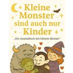 Kleine Monster sind auch nur Kinder: „Mit Stinkesocken, Spinnentorte und ganz viel Herz“