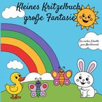 Kleines Kritzelbuch, große Fantasie: Die ersten Schritte zum Meisterwerk