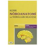 Klinik Nöroanatomi ve Nörolojik Muayene - Atilla Özcan Özdemir Serhat Özkan