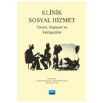 Klinik Sosyal Hizmet Tanım Kapsam ve Yaklaşımlar - Nobel Akademik Yayıncılık