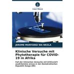 Klinische Versuche mit Phytotherapie für COVID-19 in Afrika: Fall der klinischen Versuche mit ArtiCovid® ausArtemisia annua in der Demokratischen Republik Kongo DRC.