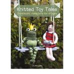 [Knitted Toy Tales: Irresistible Characters for All Ages] [By: Long, Laura] [October, 2009]