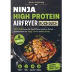 Knusprig & Lecker mit dem Ninja Foodi MAX Dual Zone: 100 Airfryer-Rezepte für gesundes Kochen – schnell, einfach & alltagstauglich