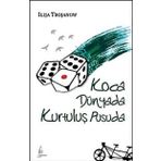 KOCA DÜNYADA KURTULUŞ PUSUDA - ILIJA TROJANOW