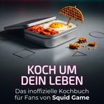 Koch um dein Leben: Das inoffizielle Kochbuch für Fans von Squid Game. 40 Rezepte für jedes Kochlevel: schnell, lecker, einfach
