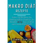 Kochbücher / Makro Diät Rezepte: Balance und Geschmack: Eine Sammlung köstlicher Rezepte für Ihre Gesundheit. 1000 Tage lang schnell und einfach zuzubereitende Rezepte: 21