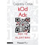 KOD ADI AŞK VE ALDATMAK - ÇAĞATAY ÖZTÜRK