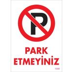 KOD:1598 Park Etmeyiniz 25x35 Uyarı Levhası
